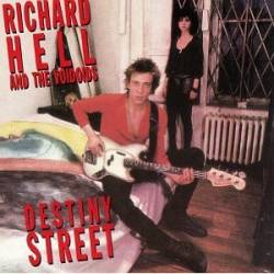 Richard Hell And The Voidoids : Destiny Street